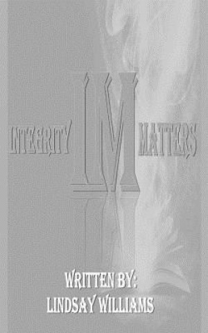 Knjiga Integrity Matters Lindsay Williams