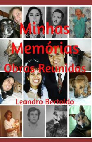 Libro Minhas Memórias - Obras Reunidas Leandro Bertoldo