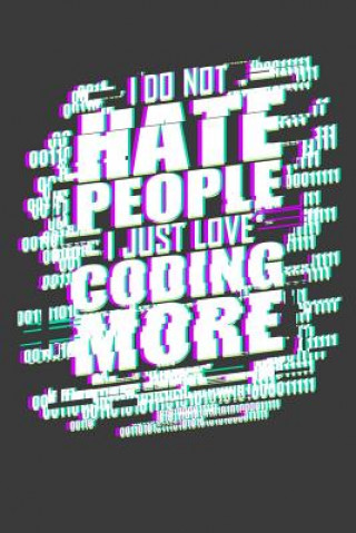 Libro I Do Not Hate People I Just Love Coding More Tommy Stork