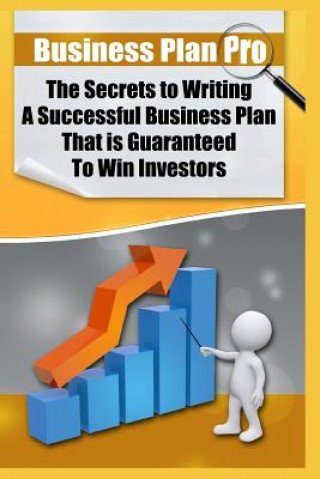 Könyv Business Plan Pro: The Secrets to Writing A Successful Business Plan That is Guaranteed To Win Investors!: (Elite Blackhat Business Strat Maurice Chavez