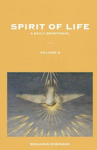 Knjiga Spirit of Life: Volume 5 Benjamin Israel Robinson