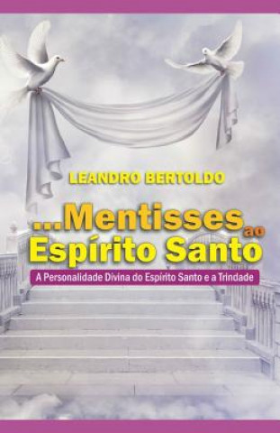 Könyv ...Mentisses ao Espírito Santo Leandro Bertoldo