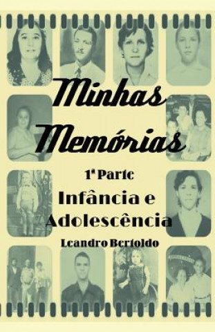 Książka Minhas Memórias - 1a Parte: Infância e Adolesc?ncia Leandro Bertoldo