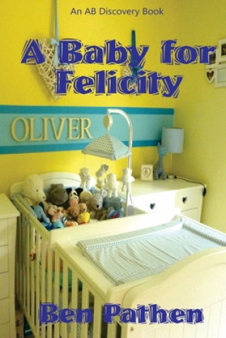 Kniha Baby for Felicity Rosalie Bent
