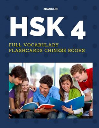 Książka HSK 4 Full Vocabulary Flashcards Chinese Books: A Quick way to Practice Complete 600 words list with Pinyin and English translation. Easy to remember Zhang Lin