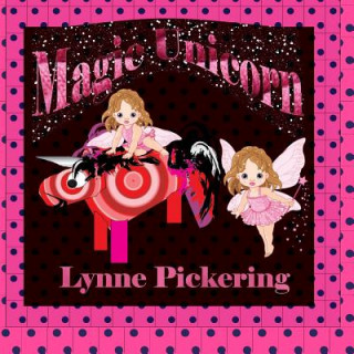 Knjiga Magic Unicorn Lynne Pickering