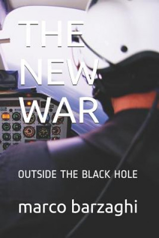 Kniha The New War: Outside the Black Hole Marco Barzaghi