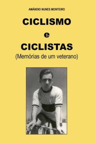 Kniha Ciclismo e Ciclistas: Memorias de um Veterano Eduardo Cunha Lopes