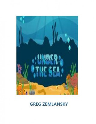 Knjiga Under The Sea Greg Zemlansky