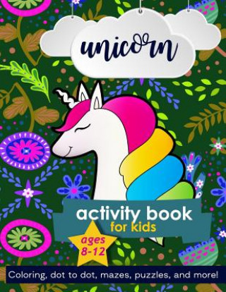 Carte Unicorn Activity Book: For Kids Ages 8-12 100 pages of Fun Educational Activities for Kids coloring, dot to dot, mazes, puzzles, word search, Zone365 Creative Journals