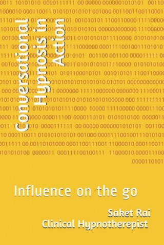 Book Conversational Hypnosis in Action Saket Rai