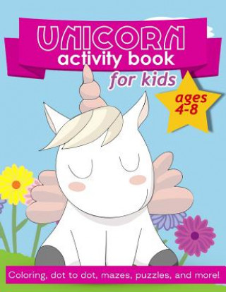 Book Unicorn Activity Book For Kids Ages 4-8: 100 pages of Fun Educational Activities for Kids coloring, dot to dot, mazes, puzzles, word search, and more! Zone365 Creative Journals