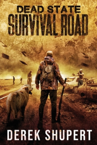 Knjiga Dead State: Survival Road Derek Shupert