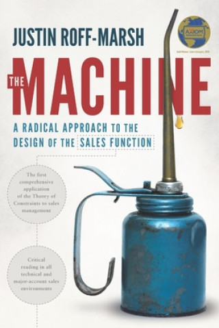 Knjiga The Machine: A Radical Approach to the Design of the Sales Function Justin Roff-Marsh