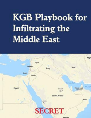 Könyv KGB Playbook for Infiltrating the Middle East: English Translation KGB