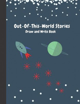 Carte Out-of-This-World Stories: Draw and Write Book Precious Paper