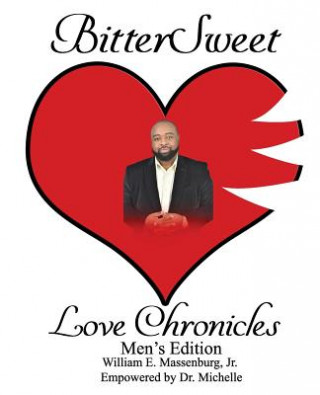 Libro BitterSweet Love Chronicles Men's Edition: The Good, Bad and Uhm of love Massenburg, William E., Jr.