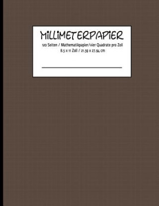 Carte MILLIMETERPAPIER 120 Seiten / Mathematikpapier /vier Quadrate pro Zoll 8.5 x 11 Zoll / 21.59 x 27.94 cm Karo Notizen