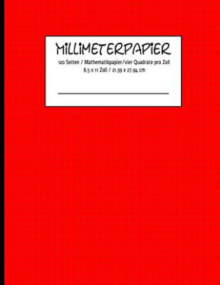 Carte MILLIMETERPAPIER 120 Seiten - Mathematikpapier -vier Quadrate pro Zoll 8.5 x 11 Zoll / 21.59 x 27.94 cm Karo Notizen
