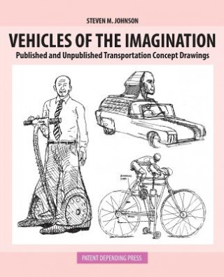 Carte Vehicles of the Imagination: Published and Unpublished Transportation Concept Drawings Steven M. Johnson