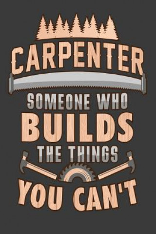 Carte Carpenter Someone Who Builds The Things You Cant Tommy Stork