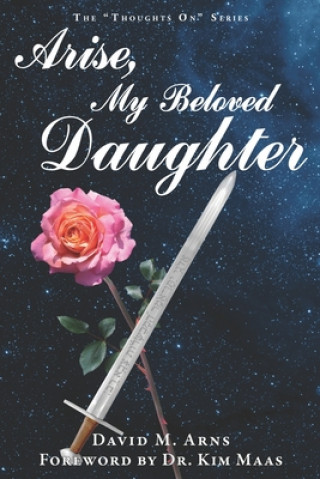 Knjiga Arise, My Beloved Daughter David Arns
