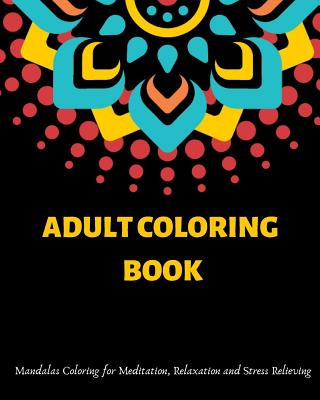 Carte Adult Coloring Book: Mandalas Coloring for Meditation, Relaxation and Stress Relieving 50 mandalas to color, 8.5 x 8.5 inches Zone365 Creative Journals