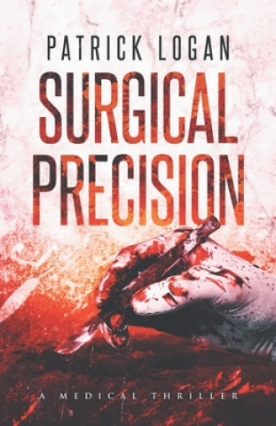 Book Surgical Precision Patrick Logan