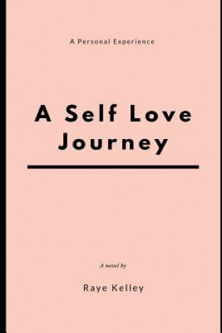 Książka A Self Love Journey: A Personal Experience Raye Kelley