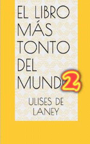 Book El libro más tonto del mundo 2 Ulises De Laney