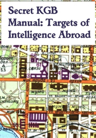 Kniha Secret KGB Manual: Targets of Intelligence Abroad KGB