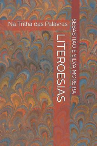 Kniha Literoesias: Na Trilha das Palavras Sebastiao Moreira