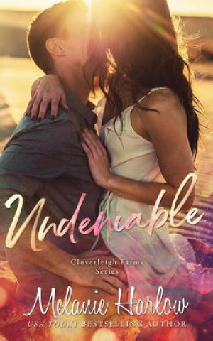 Kniha Undeniable: A Cloverleigh Farms Standalone Melanie Harlow