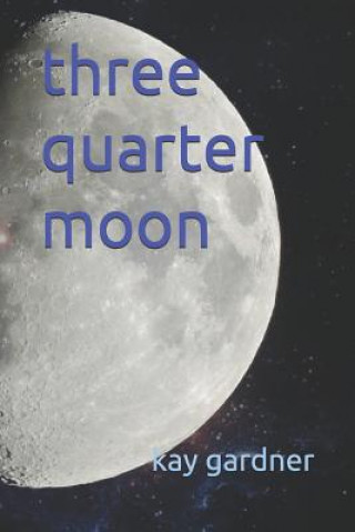 Knjiga three quarter moon Kay Gardner