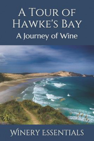 Kniha A Tour of Hawke's Bay: A Journey of Wine Winery Essentials