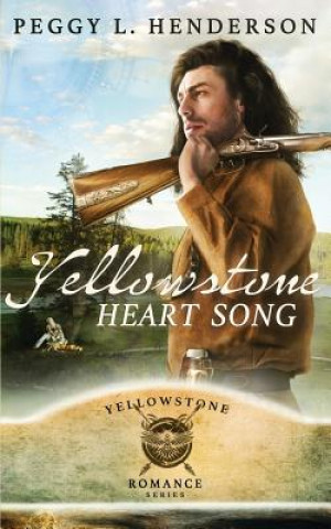 Kniha Yellowstone Heart Song Peggy L. Henderson