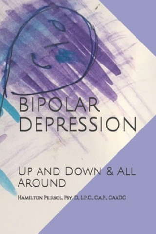 Knjiga Bipolar Depression: Up and Down & All Around Hamilton Peirsol