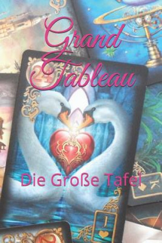 Könyv Grand Tableau: Die Große Tafel leicht im Blick Anna Benoir