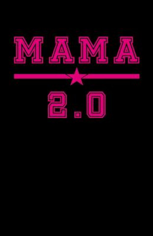 Knjiga Mama 2.0 Rolf Schweizer