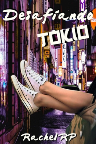 Книга Desafiando Tokio Rachel Rp