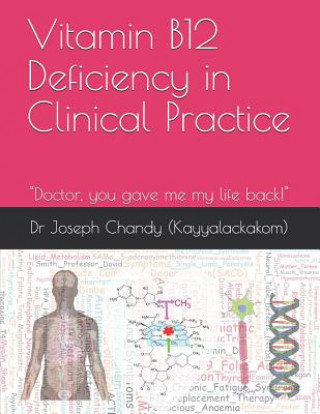 Książka Vitamin B12 Deficiency in Clinical Practice (colour): "Doctor, you gave me my life back!" Hugo Minney Phd