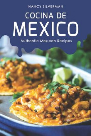 Kniha Cocina de Mexico: Authentic Mexican Recipes Nancy Silverman