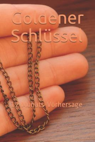 Kniha Goldener Schlüssel: 12 Monats-Vorhersage Anna Benoir