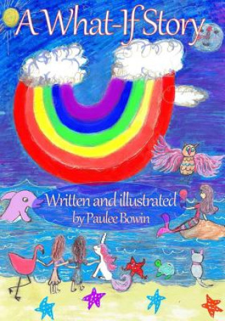 Book A What-If Story Paulee Bowin