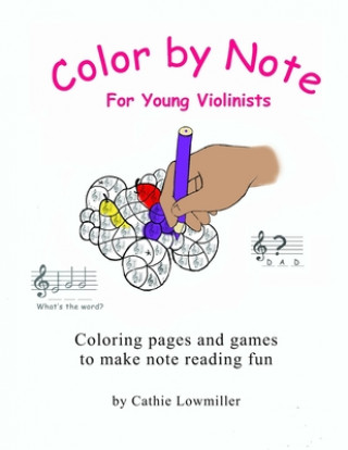 Könyv Color by Note for Young Violinists: Coloring Pages and Games to make note reading fun Cathie Lowmiller