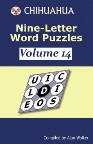 Könyv Chihuahua Nine-Letter Word Puzzles Volume 14 Alan Walker