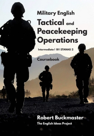 Kniha Military English Tactical and Peacekeeping Operations Robert Andrew Buckmaster
