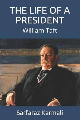 Kniha The Life of a President: Wlliam Taft Sarfaraz Karmali