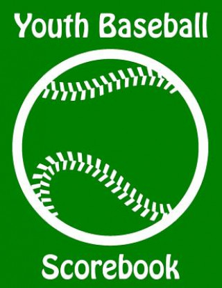 Kniha Youth Baseball Scorebook: 100 Scorecards For Baseball and Softball Games Franc Faria