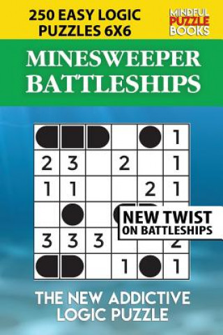 Kniha Minesweeper Battleships: 250 Easy Logic Puzzles 6x6 Mindful Puzzle Book